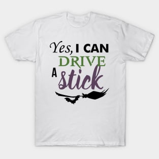 Yes I can drive a stick T-Shirt